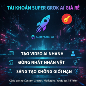 Tài Khoản Super Grok AI Giá Rẻ